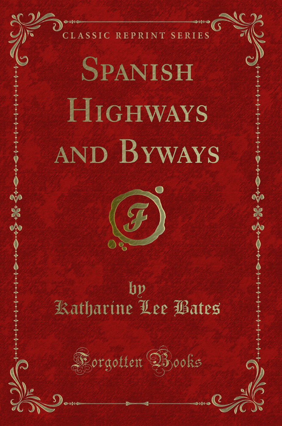 Spanish Highways and Byways (Classic Reprint)