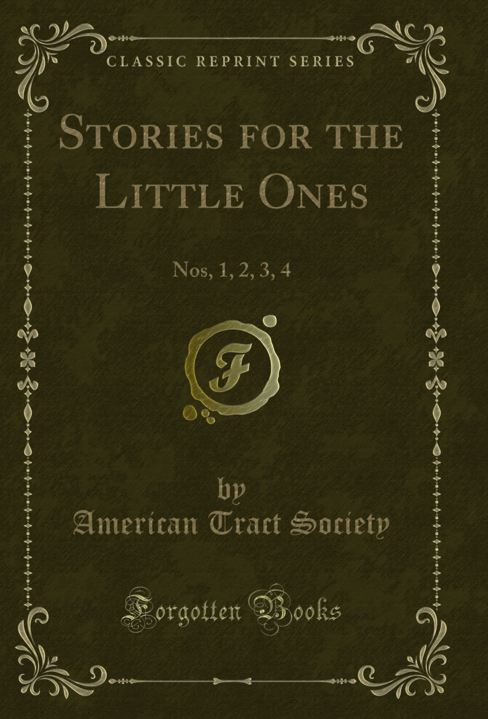 Stories for the Little Ones: Nos, 1, 2, 3, 4 (Classic Reprint)
