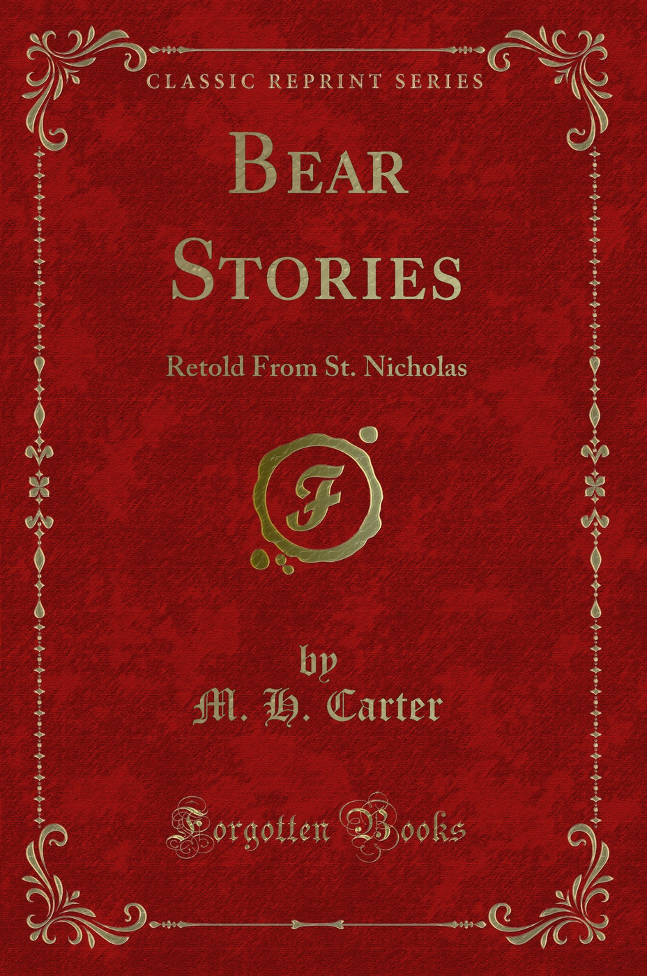 Bear Stories: Retold From St. Nicholas (Classic Reprint)