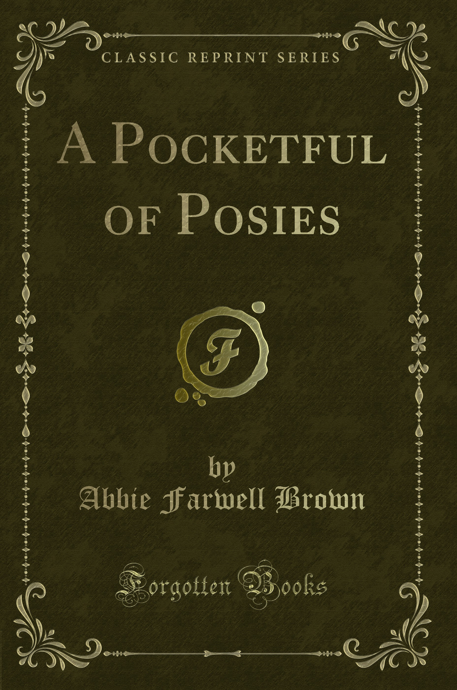A Pocketful of Posies (Classic Reprint)