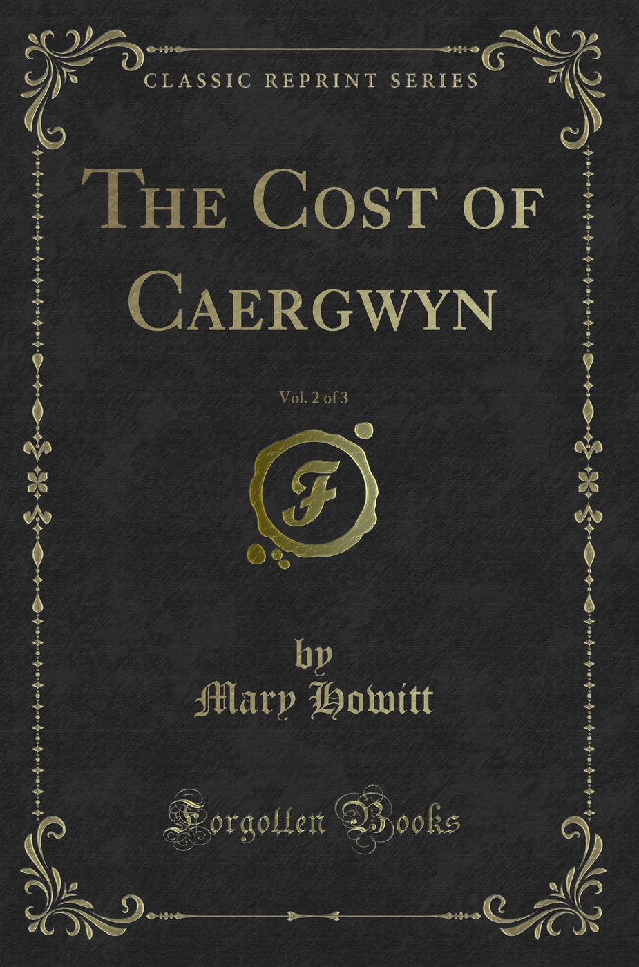 The Cost of Caergwyn, Vol. 2 of 3 (Classic Reprint)
