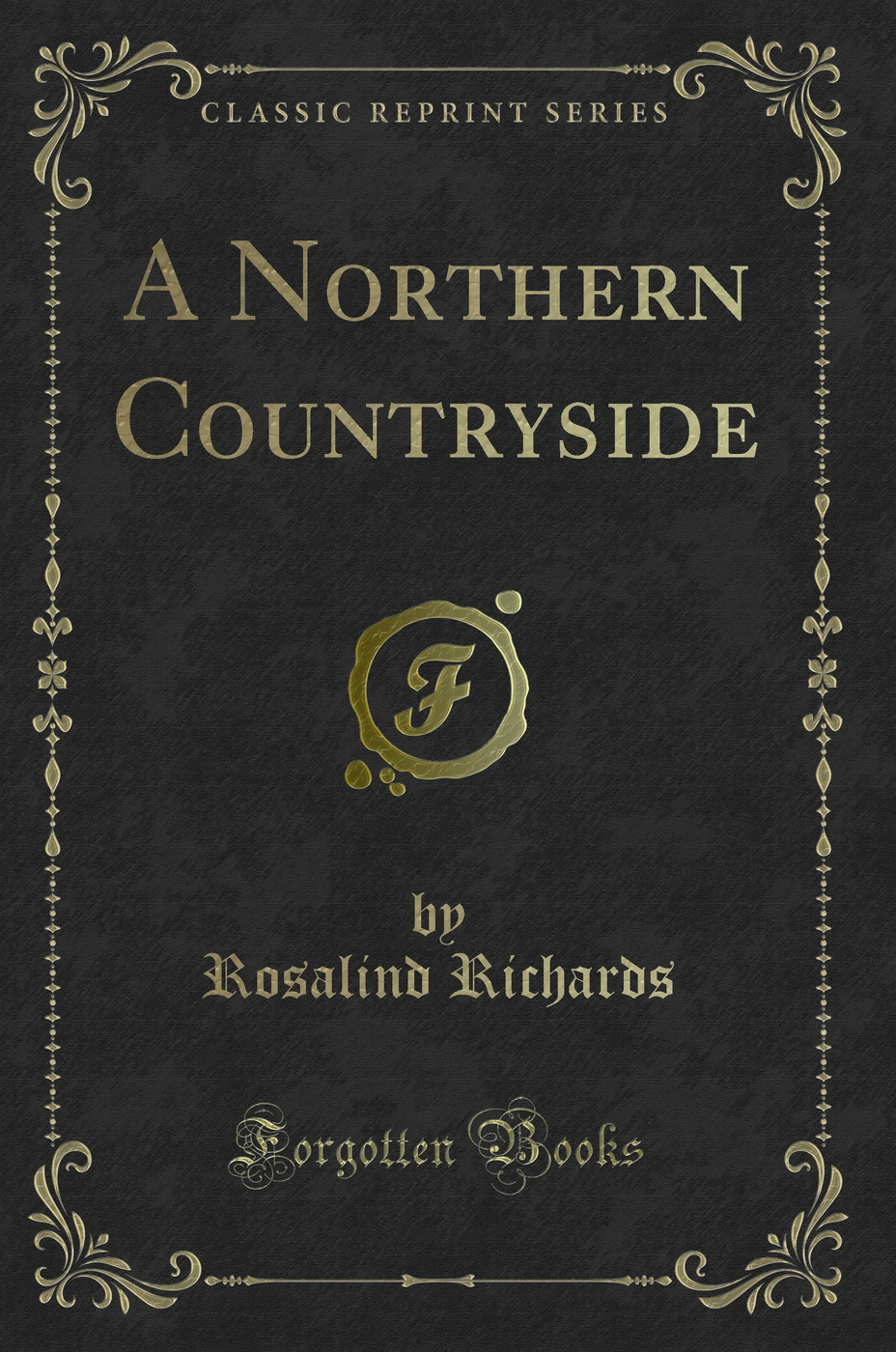 A Northern Countryside (Classic Reprint)