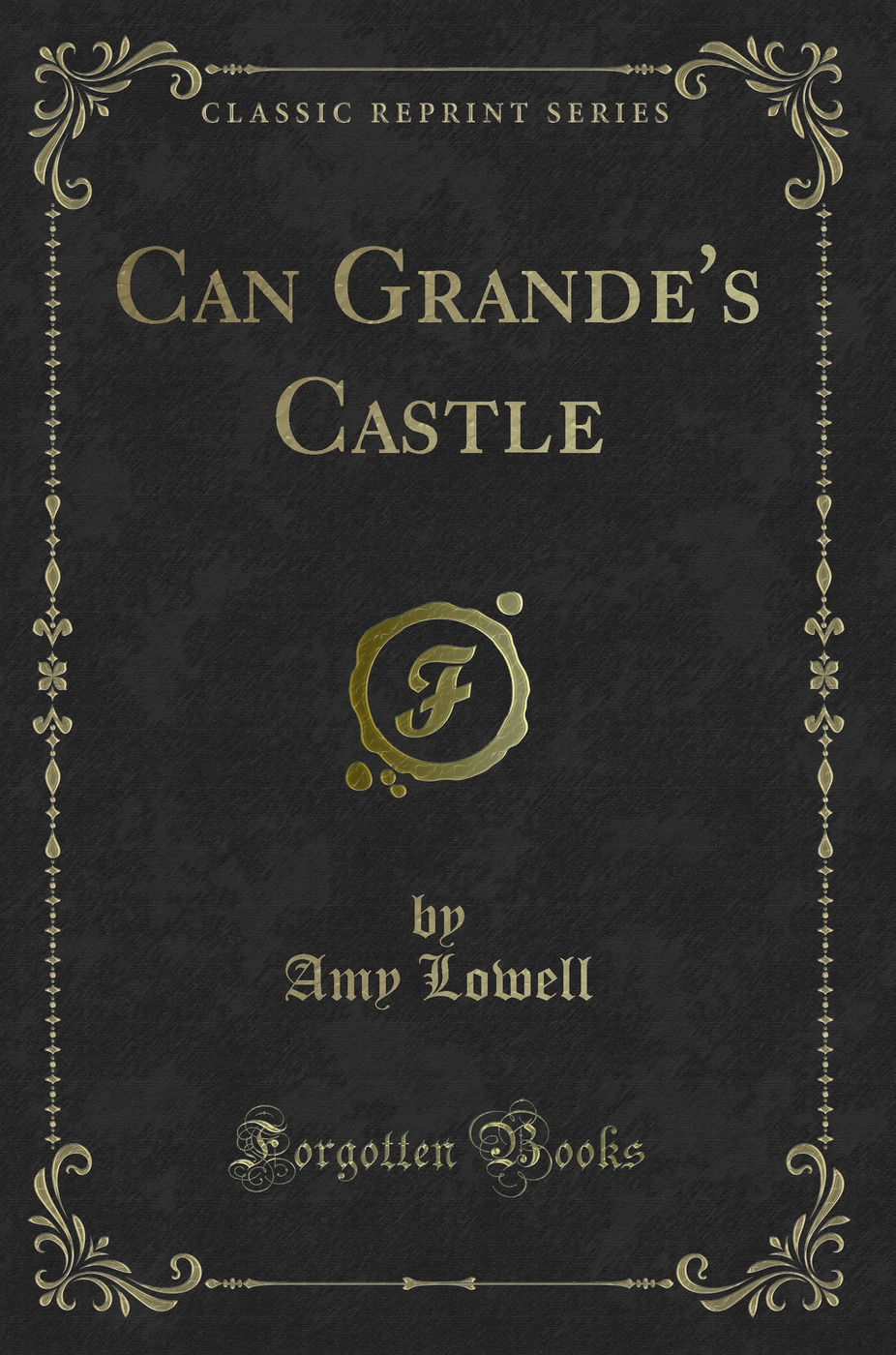 Can Grande's Castle (Classic Reprint)