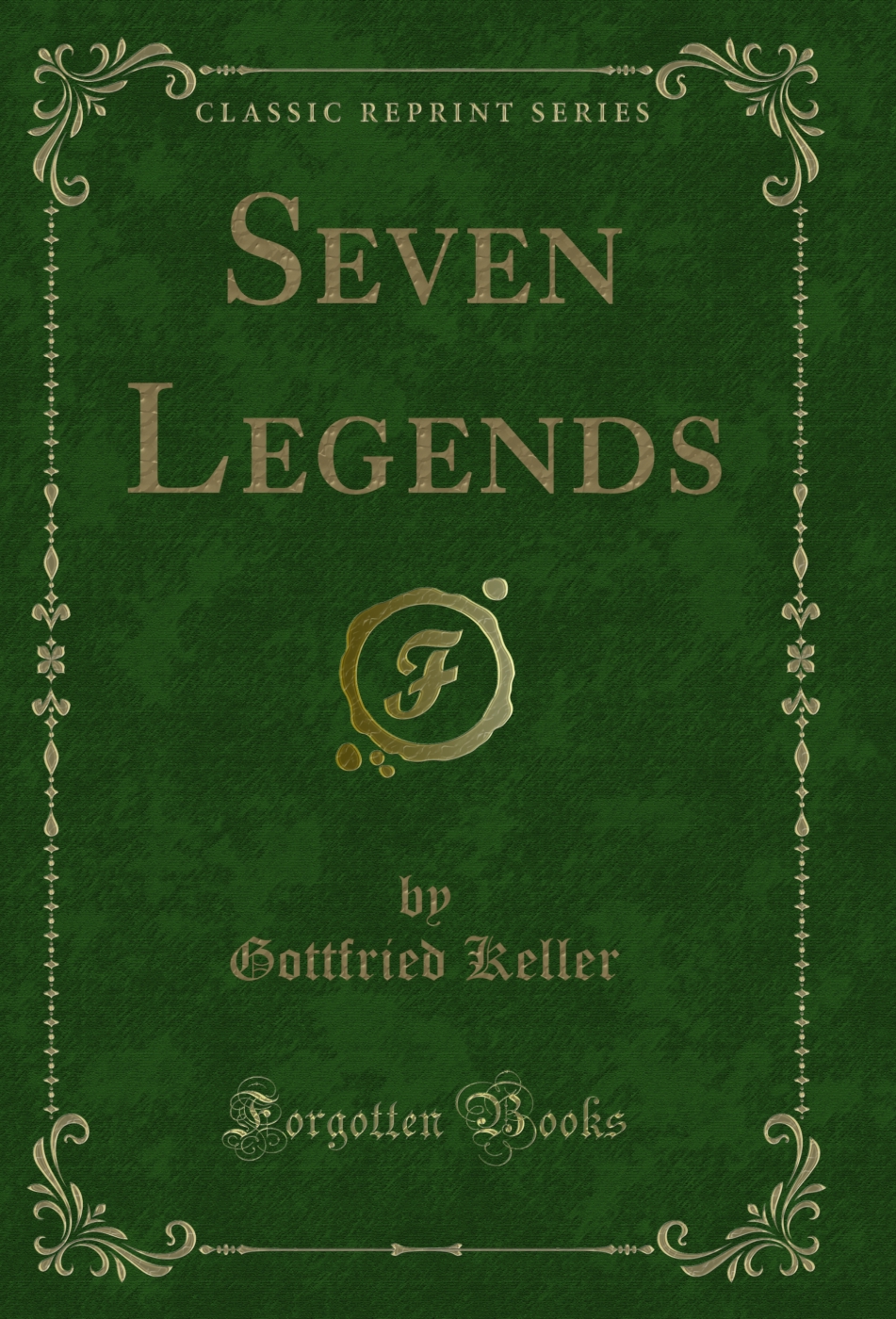 Seven Legends (Classic Reprint)