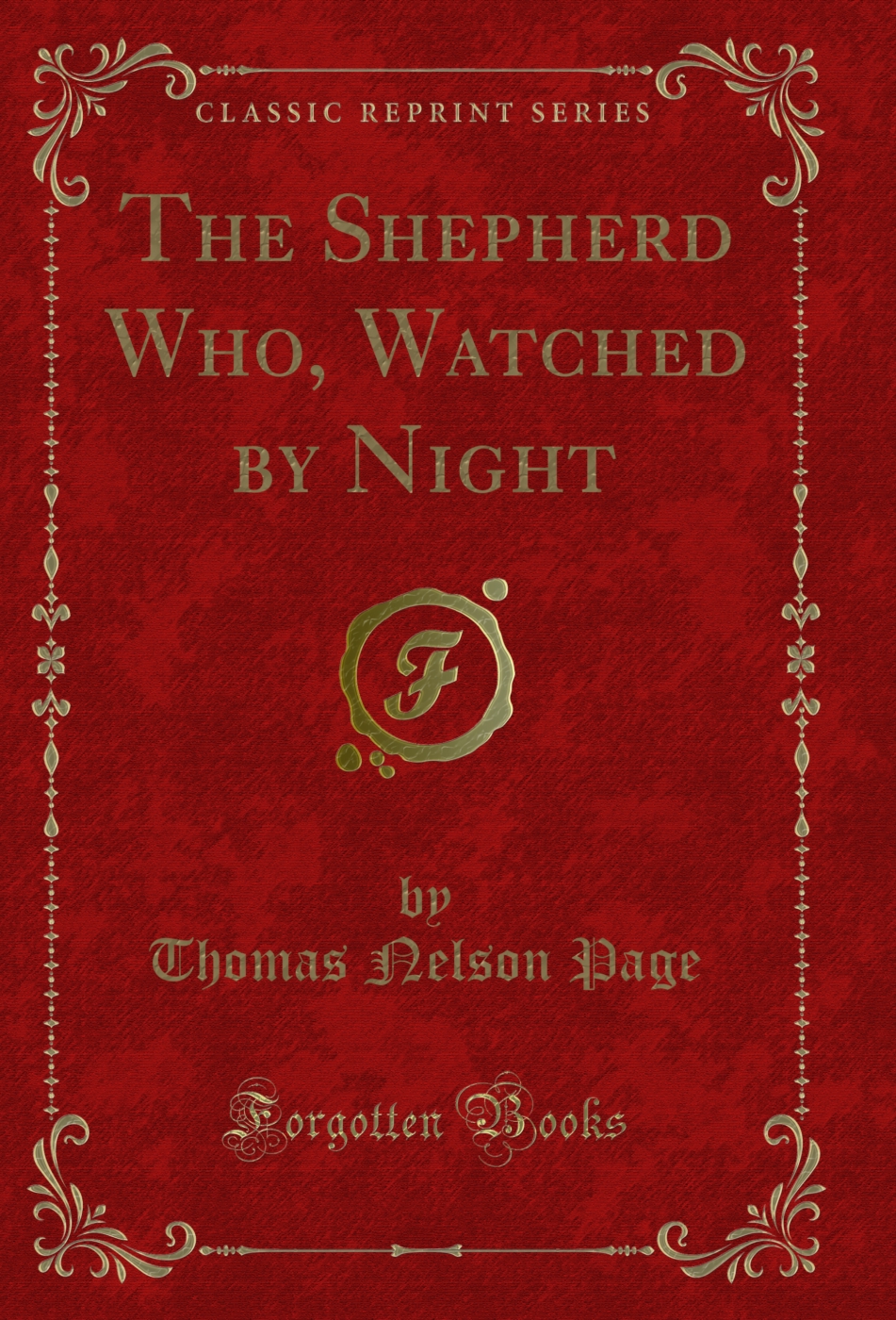 The Shepherd Who, Watched by Night (Classic Reprint)