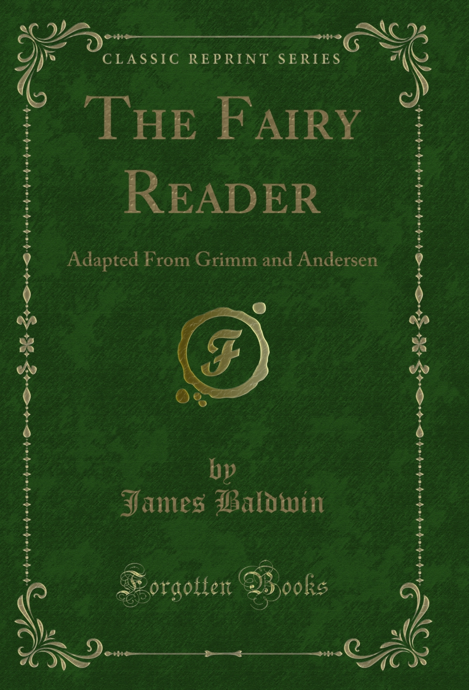 The Fairy Reader: Adapted From Grimm and Andersen (Classic Reprint)