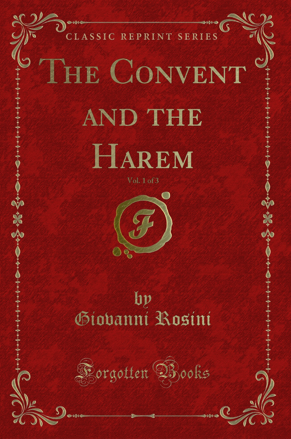 The Convent and the Harem, Vol. 1 of 3 (Classic Reprint)