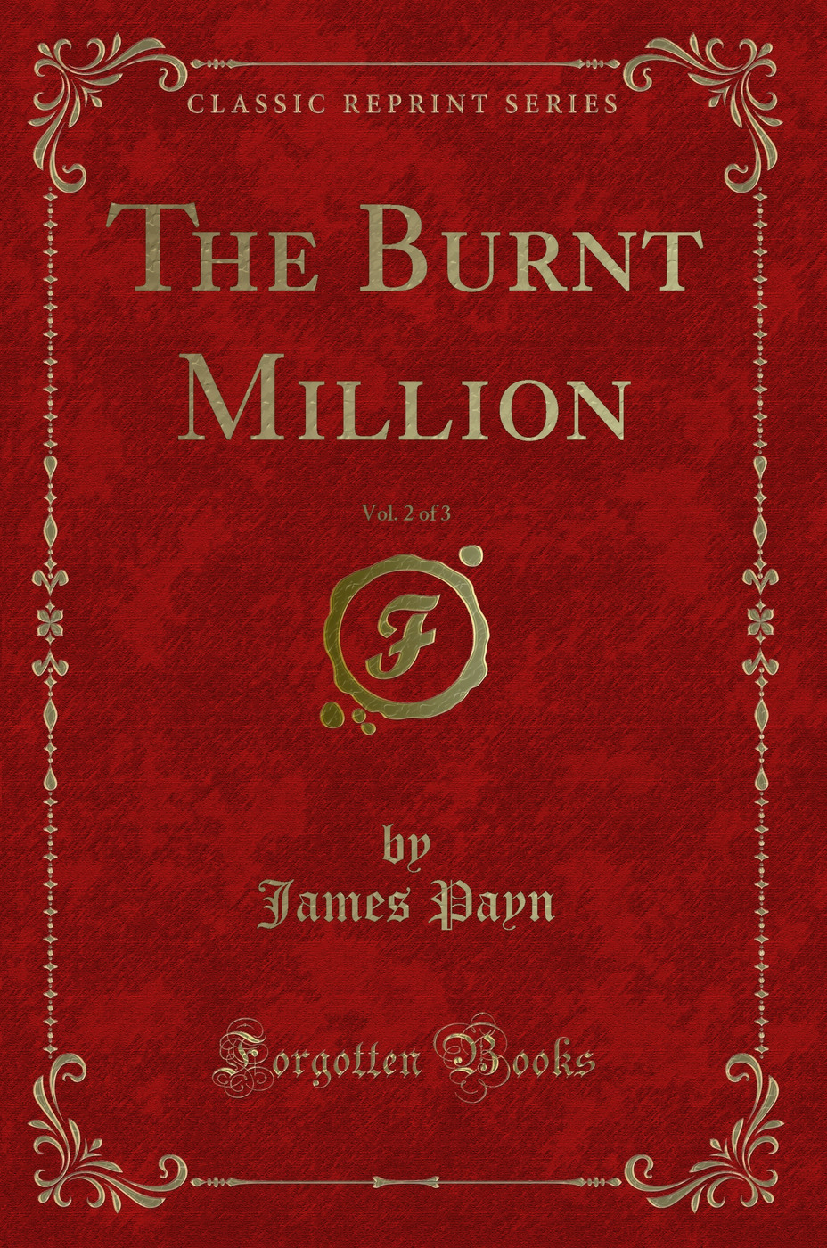 The Burnt Million, Vol. 2 of 3 (Classic Reprint)