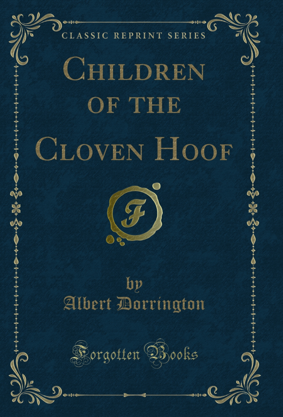 Children of the Cloven Hoof (Classic Reprint)