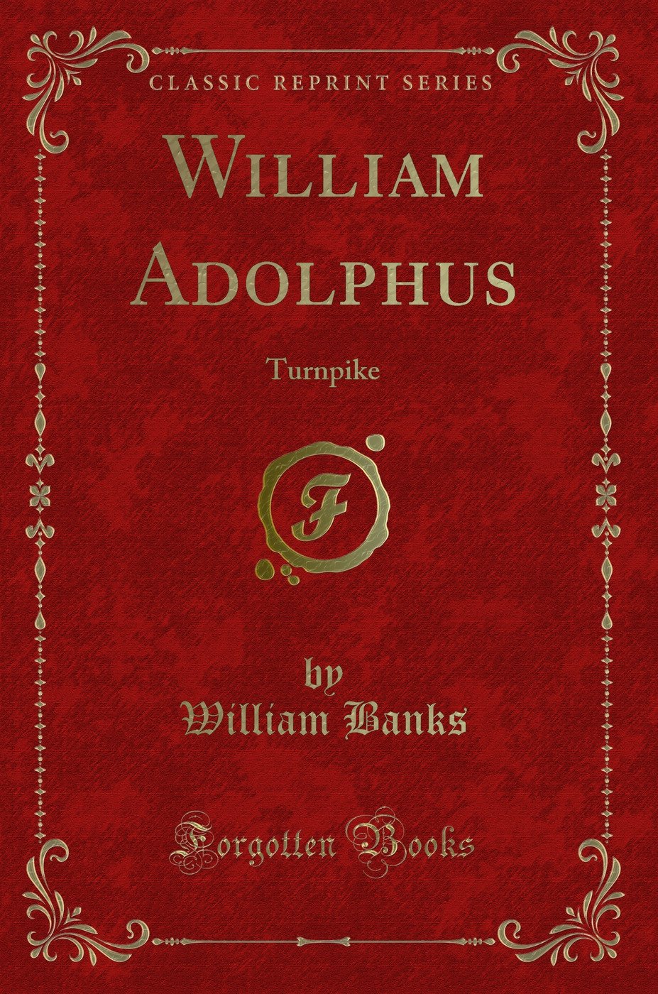 William Adolphus: Turnpike (Classic Reprint)