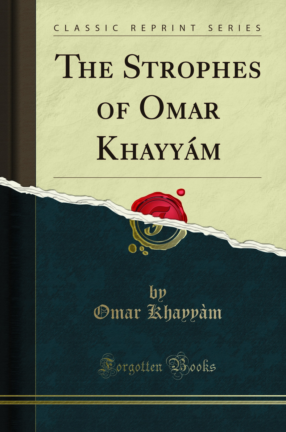 The Strophes of Omar Khayyám (Classic Reprint)