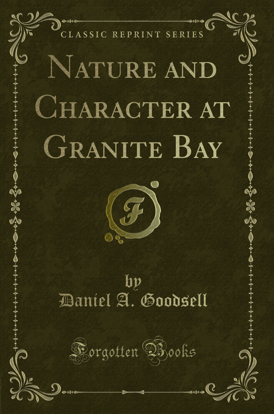 Nature and Character at Granite Bay (Classic Reprint)