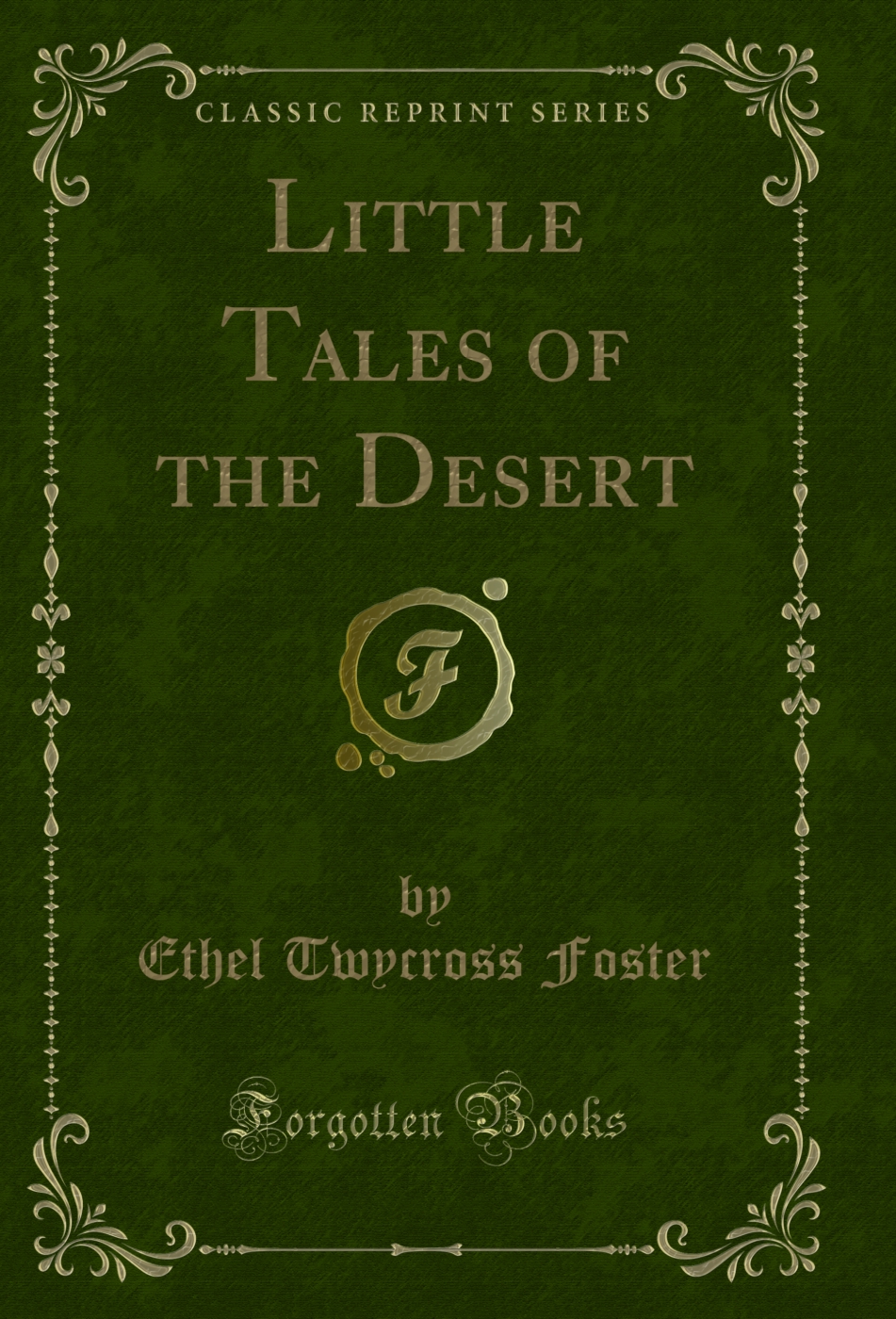 Little Tales of the Desert (Classic Reprint)