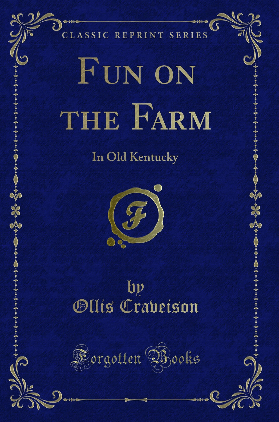 Fun on the Farm: In Old Kentucky (Classic Reprint)
