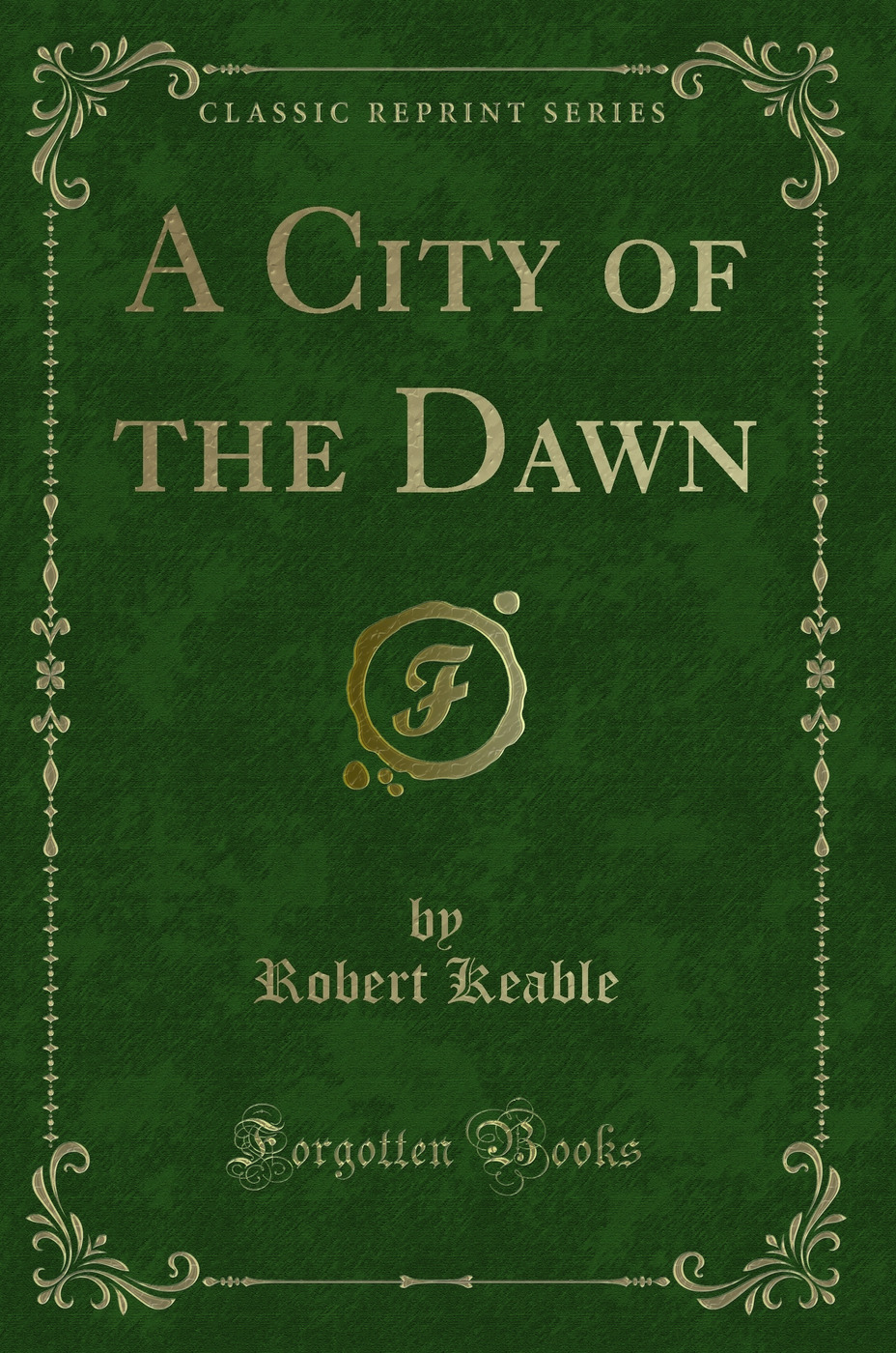 A City of the Dawn (Classic Reprint)