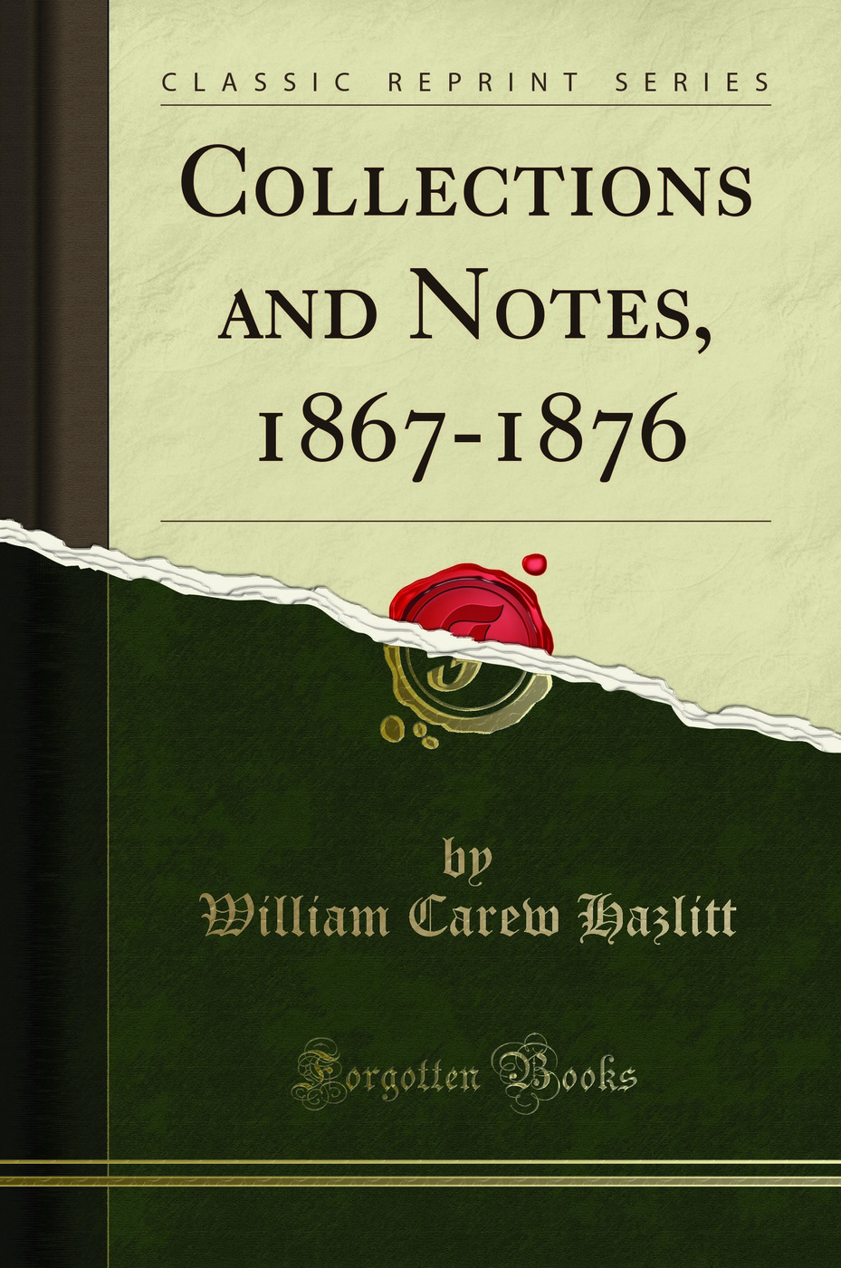 Collections and Notes, 1867-1876 (Classic Reprint)