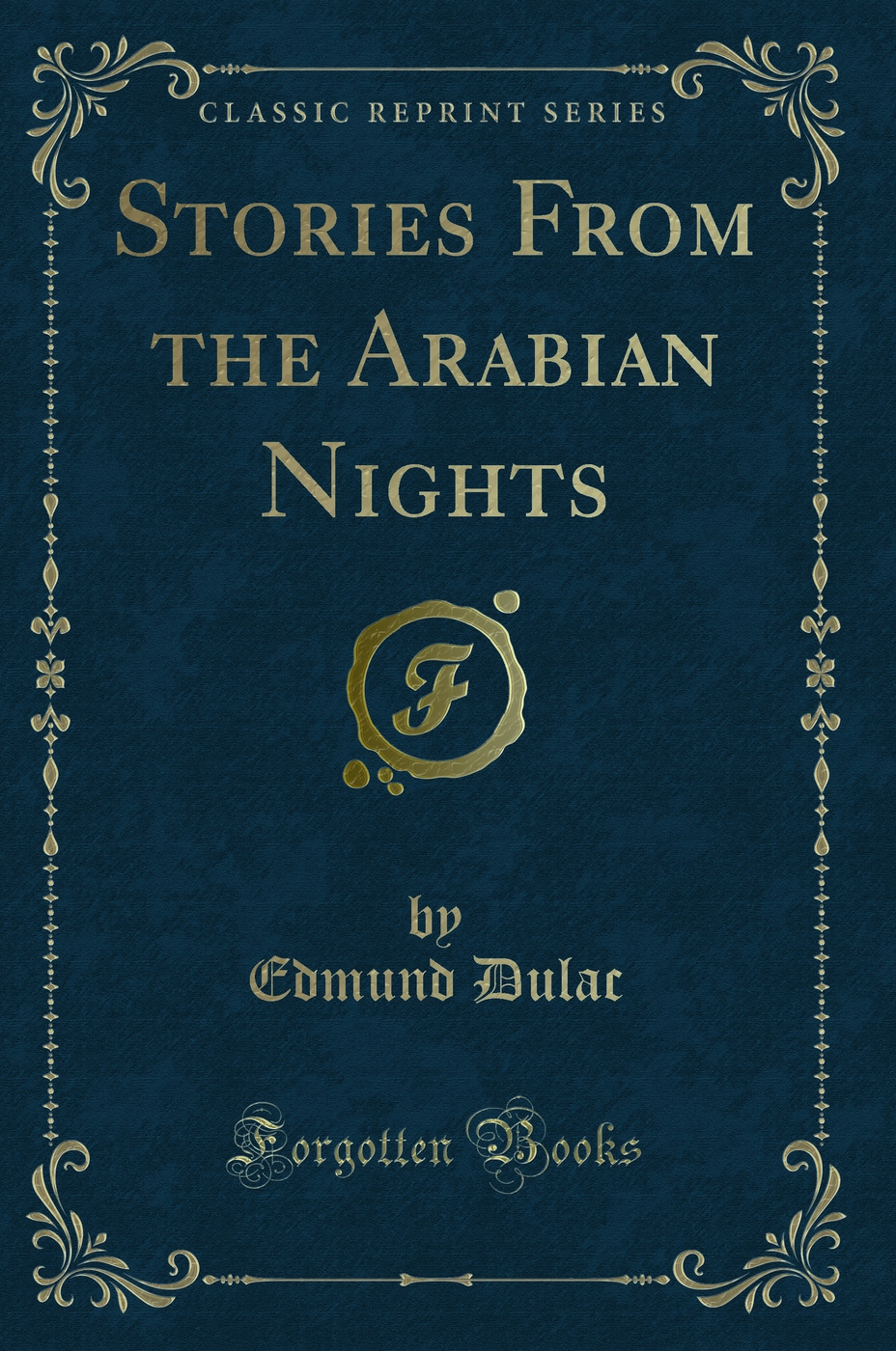 Stories From the Arabian Nights (Classic Reprint)