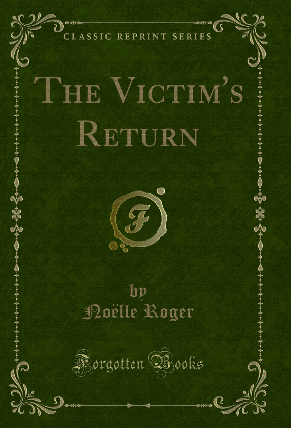 The Victim's Return (Classic Reprint)