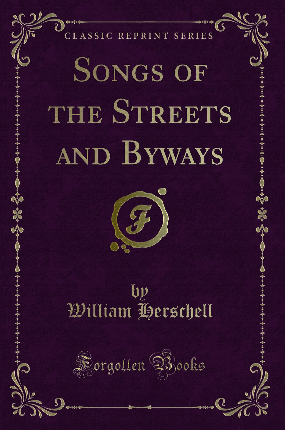 Songs of the Streets and Byways (Classic Reprint)