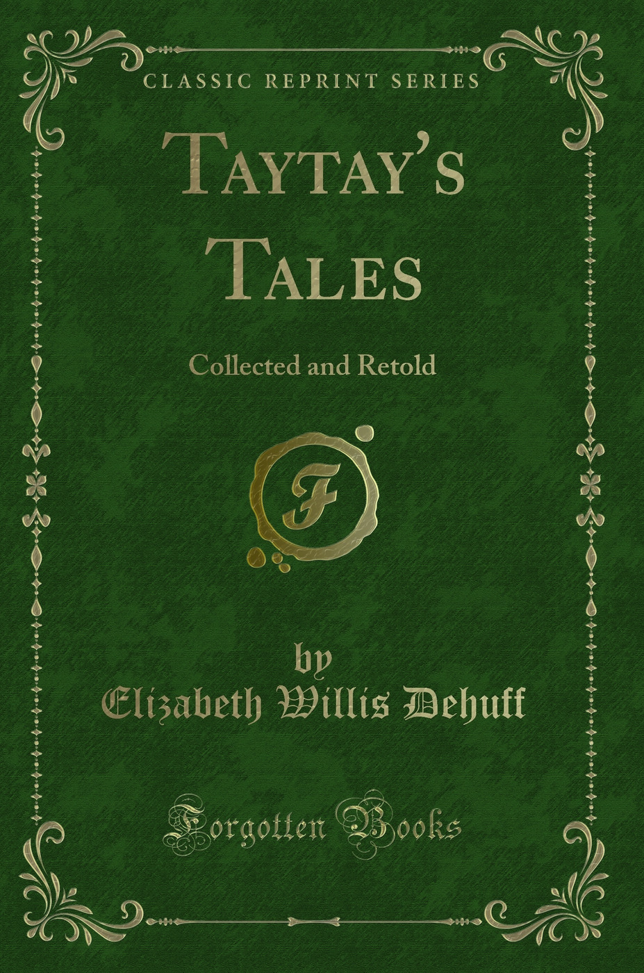 Taytay's Tales: Collected and Retold (Classic Reprint)