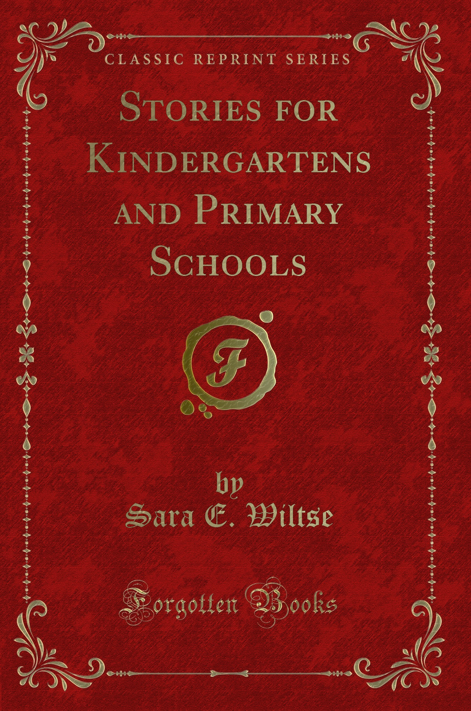 Stories for Kindergartens and Primary Schools (Classic Reprint)