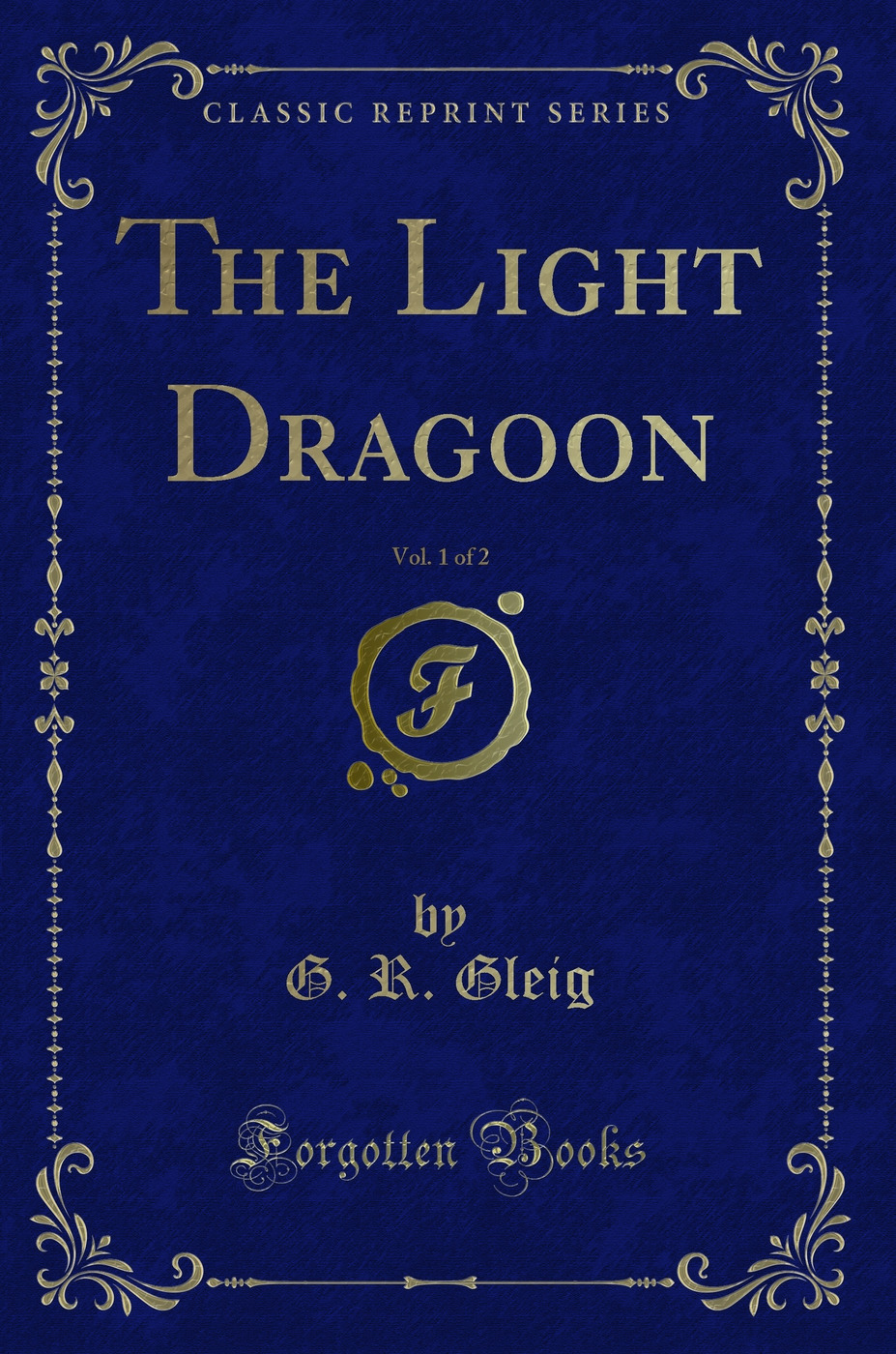 The Light Dragoon, Vol. 1 of 2 (Classic Reprint)