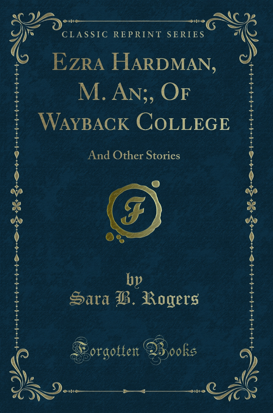 Ezra Hardman, M. An;, Of Wayback College: And Other Stories (Classic Reprint)
