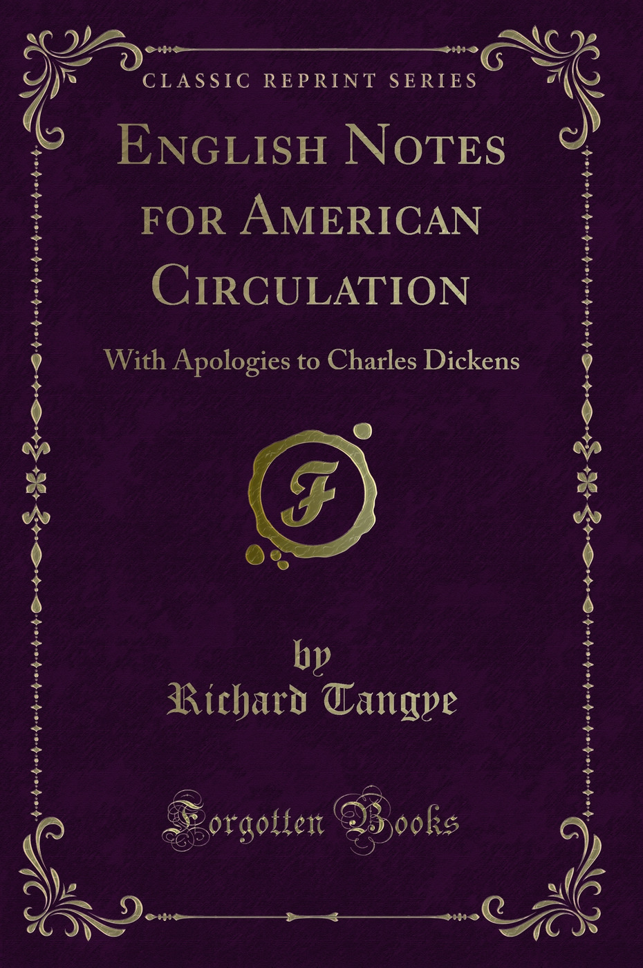 English Notes for American Circulation: With Apologies to Charles Dickens (Classic Reprint)