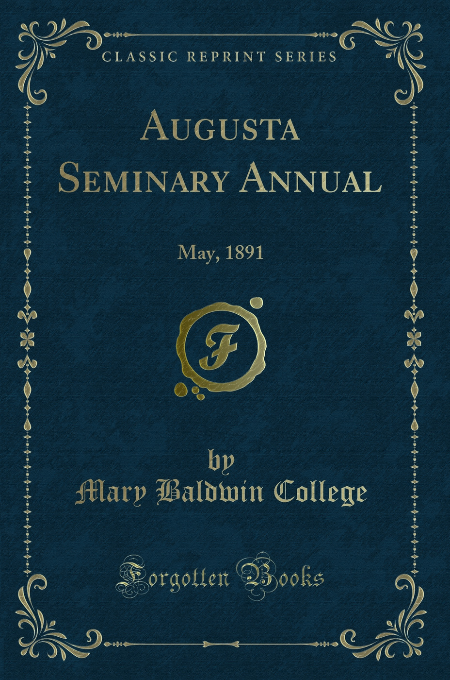 Augusta Seminary Annual: May, 1891 (Classic Reprint)