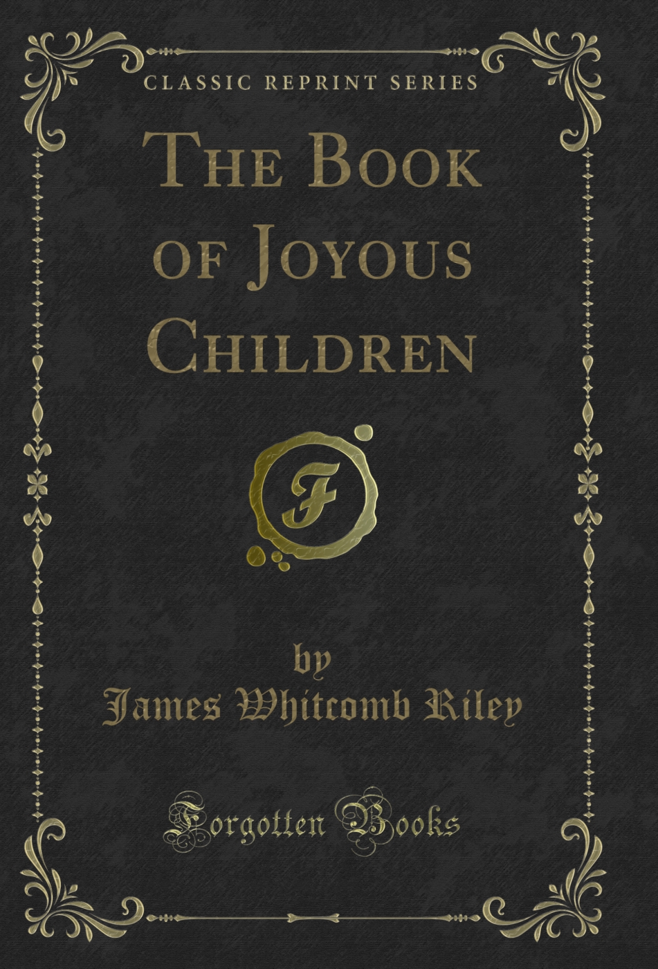 The Book of Joyous Children (Classic Reprint)