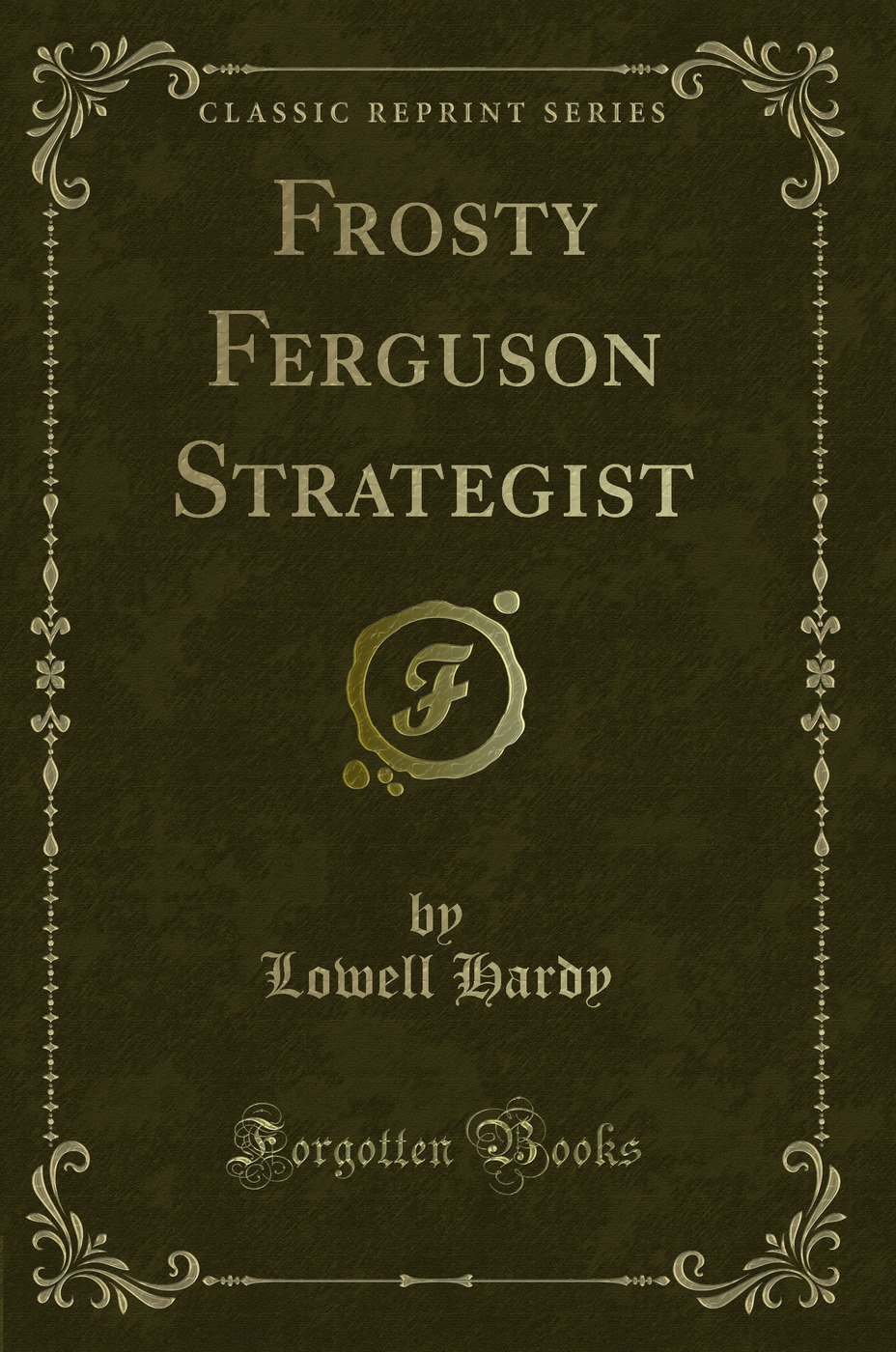 Frosty Ferguson Strategist (Classic Reprint)
