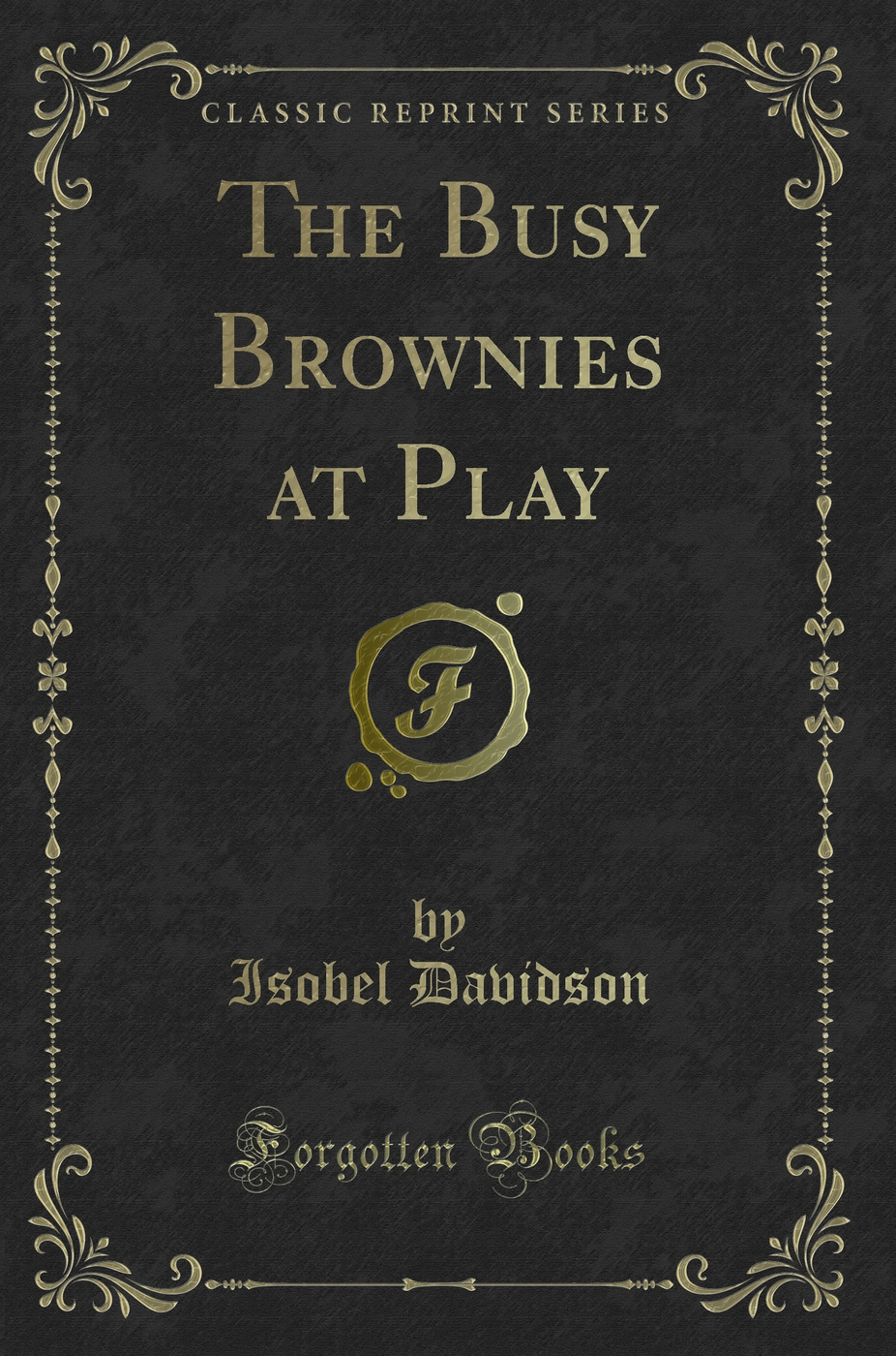 The Busy Brownies at Play (Classic Reprint)
