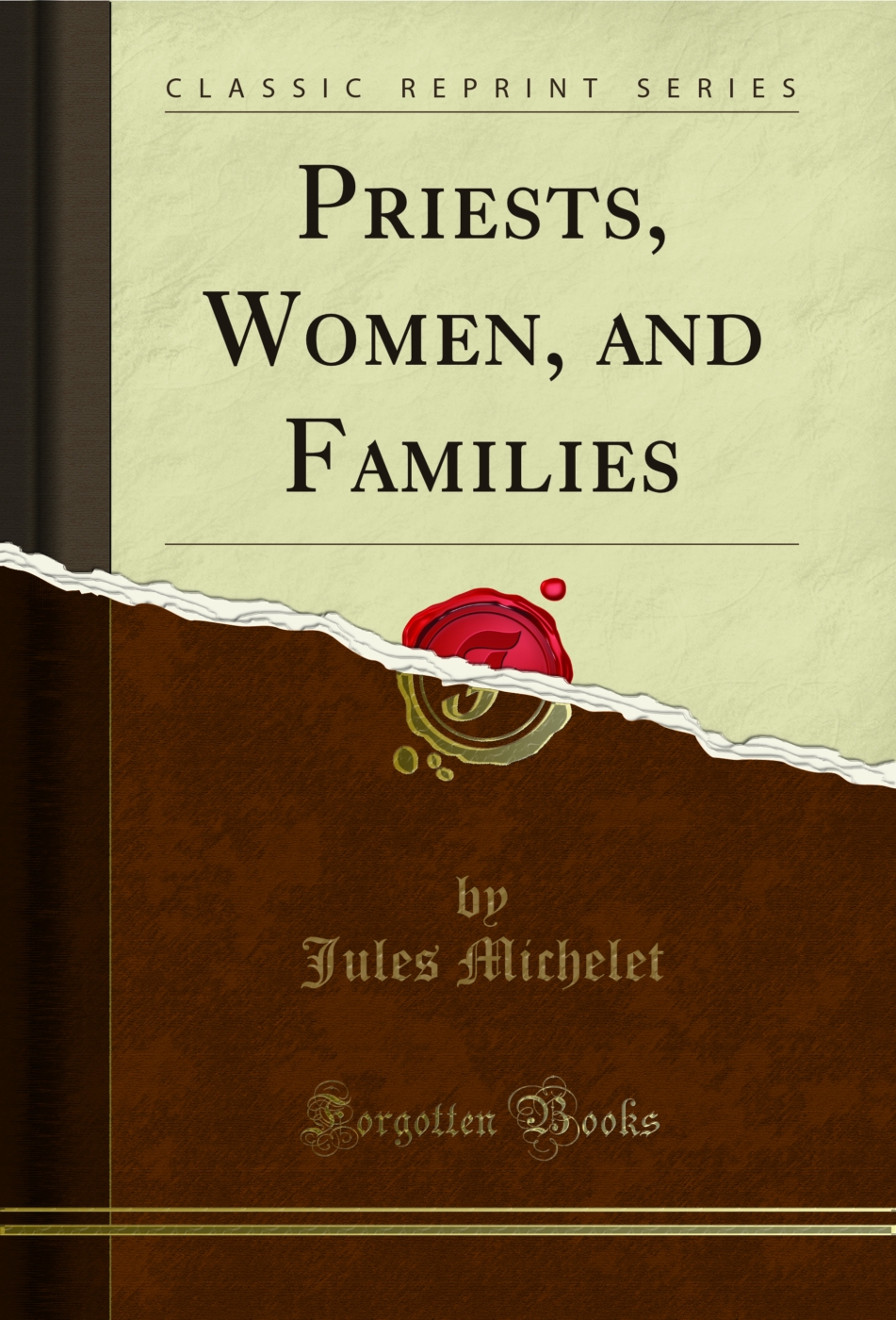 Priests, Women, and Families (Classic Reprint)