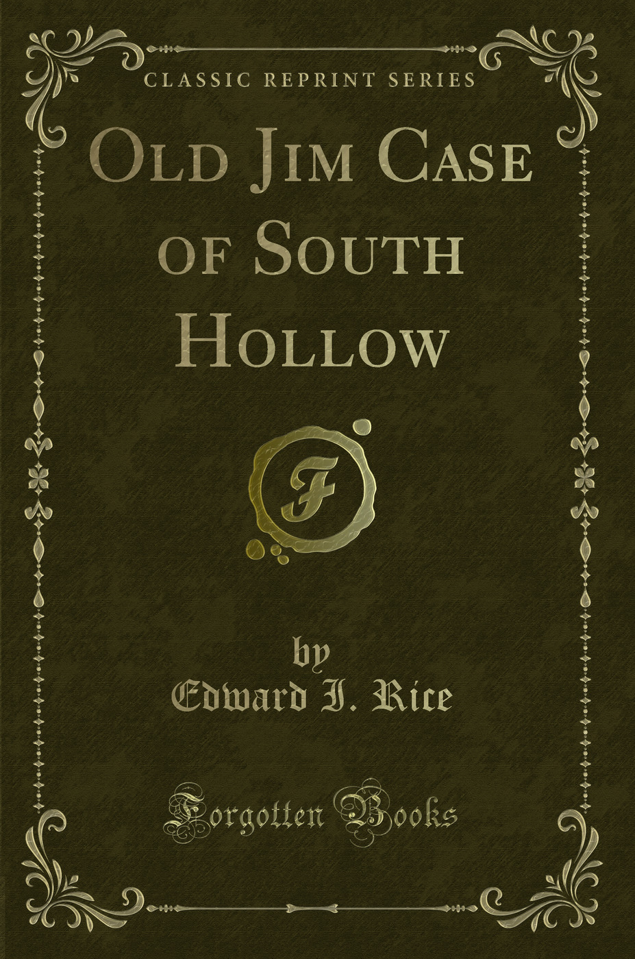 Old Jim Case of South Hollow (Classic Reprint)
