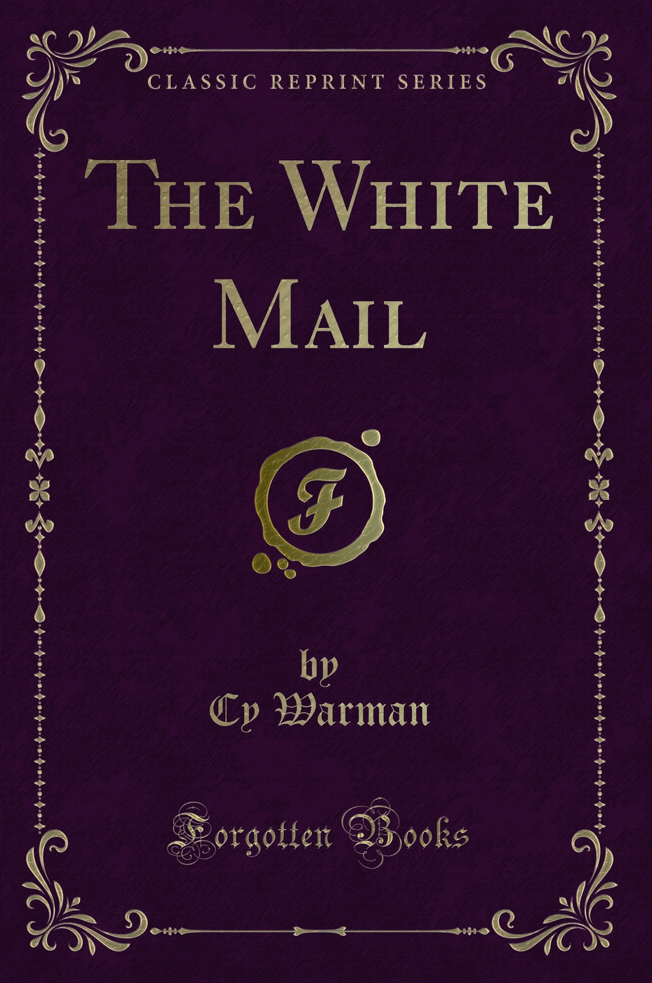 The White Mail (Classic Reprint)