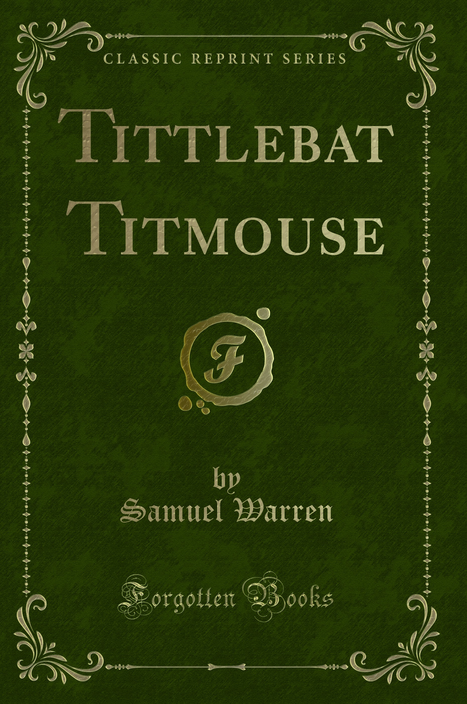Tittlebat Titmouse (Classic Reprint)