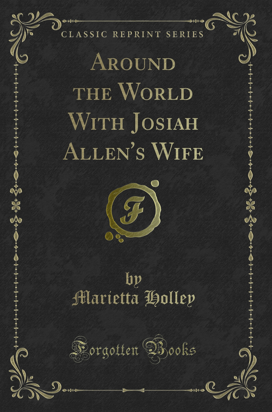 Around the World With Josiah Allen's Wife (Classic Reprint)