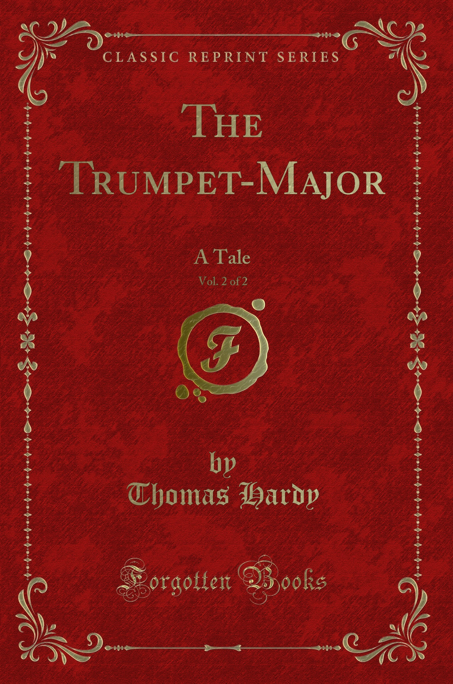 The Trumpet-Major, Vol. 2 of 2: A Tale (Classic Reprint)