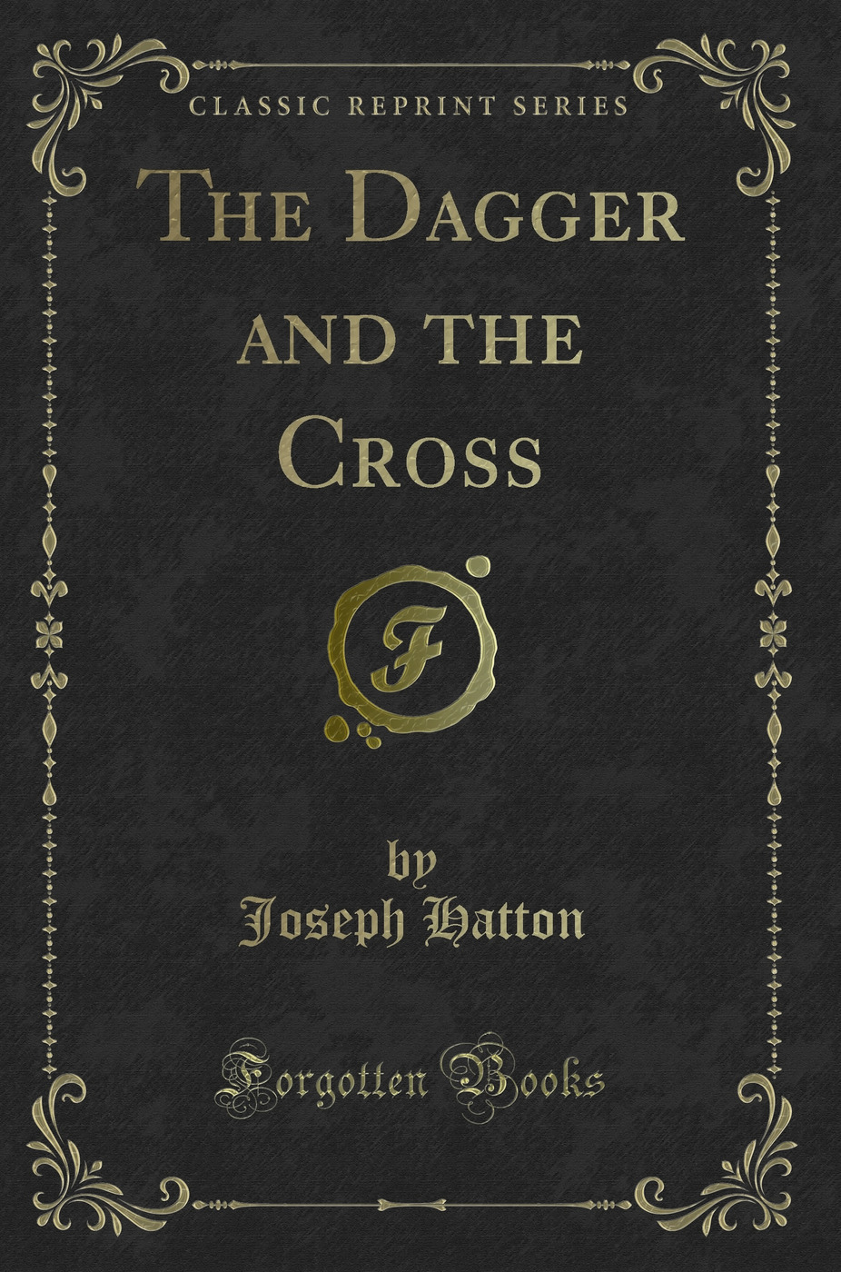 The Dagger and the Cross (Classic Reprint)