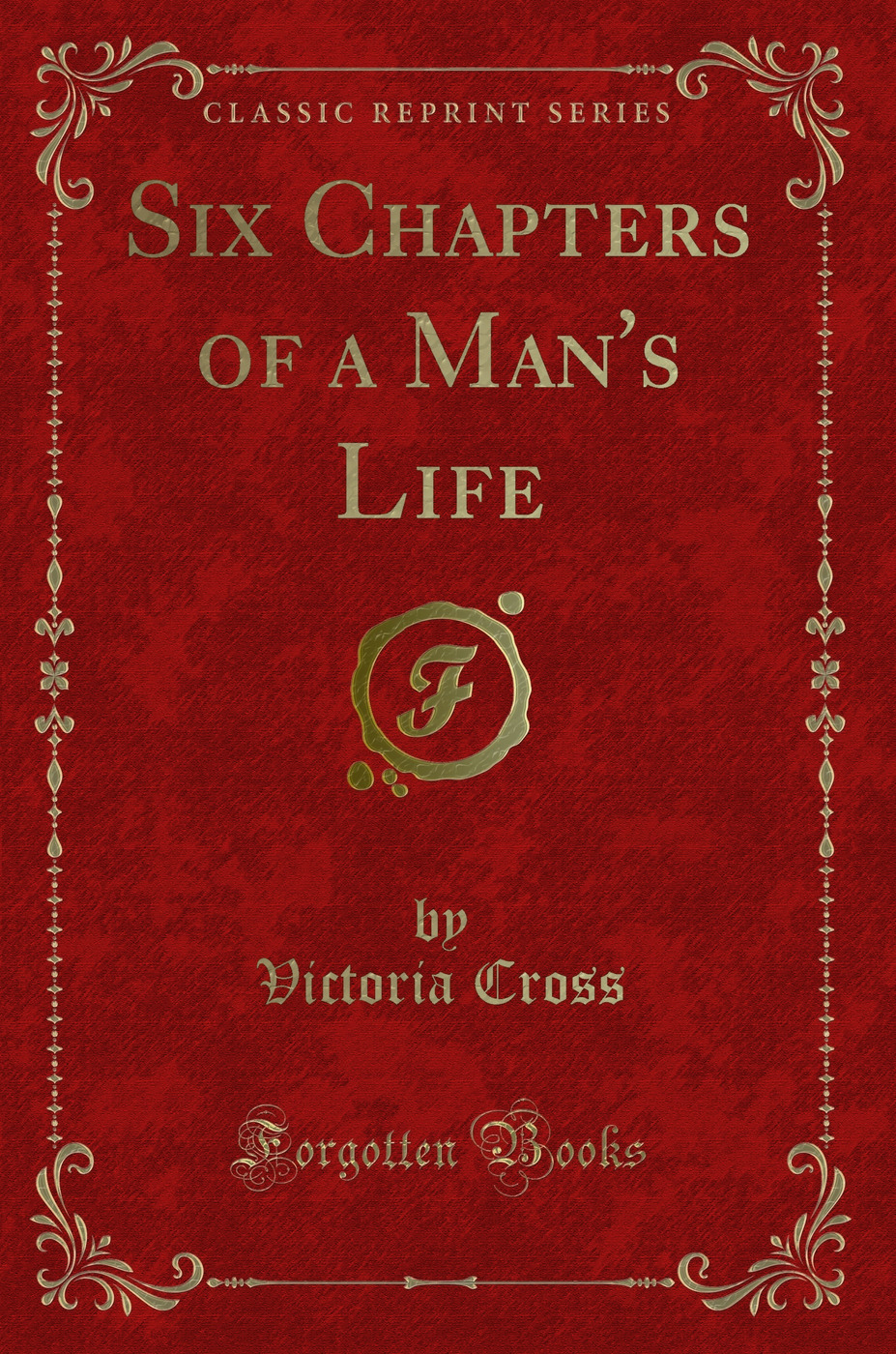 Six Chapters of a Man's Life (Classic Reprint)