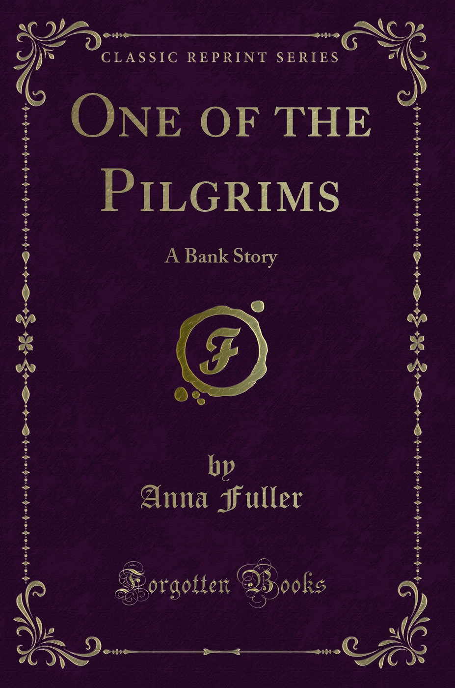 One of the Pilgrims: A Bank Story (Classic Reprint)