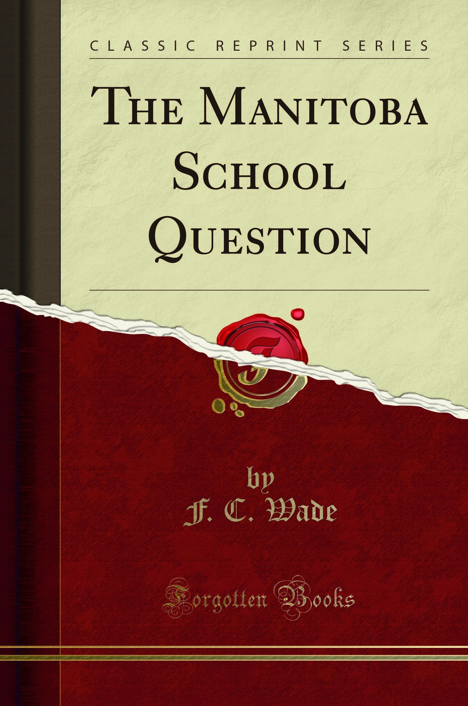 The Manitoba School Question (Classic Reprint)