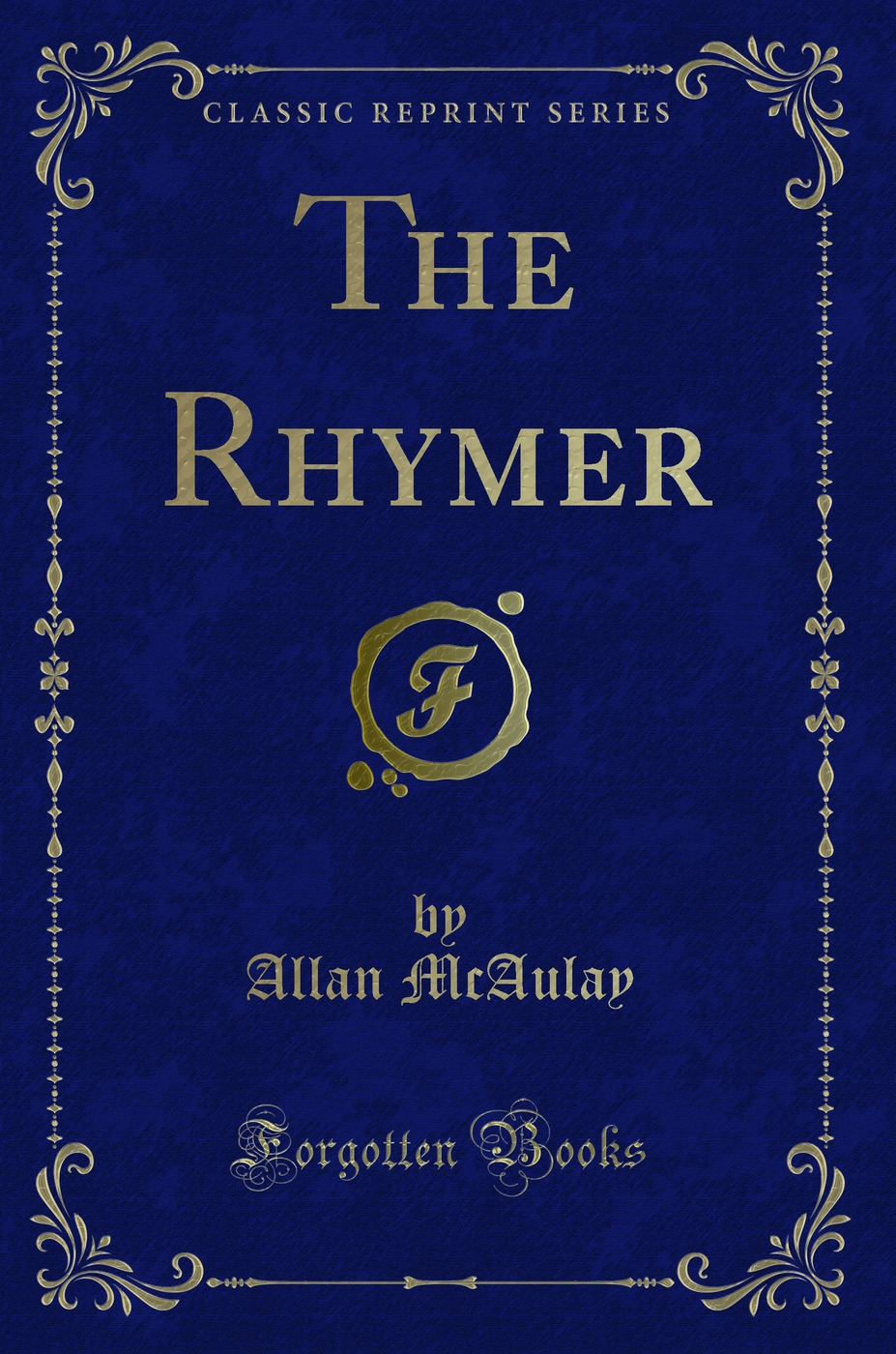 The Rhymer (Classic Reprint)