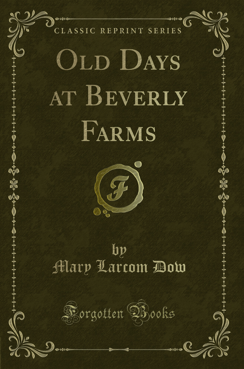Old Days at Beverly Farms (Classic Reprint)