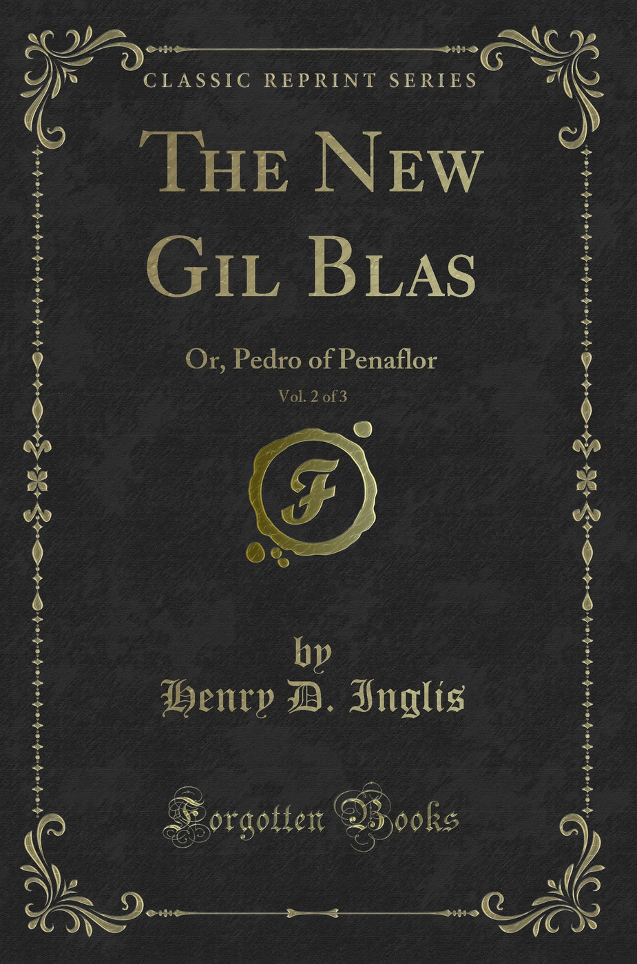 The New Gil Blas, Vol. 2 of 3: Or, Pedro of Penaflor (Classic Reprint)