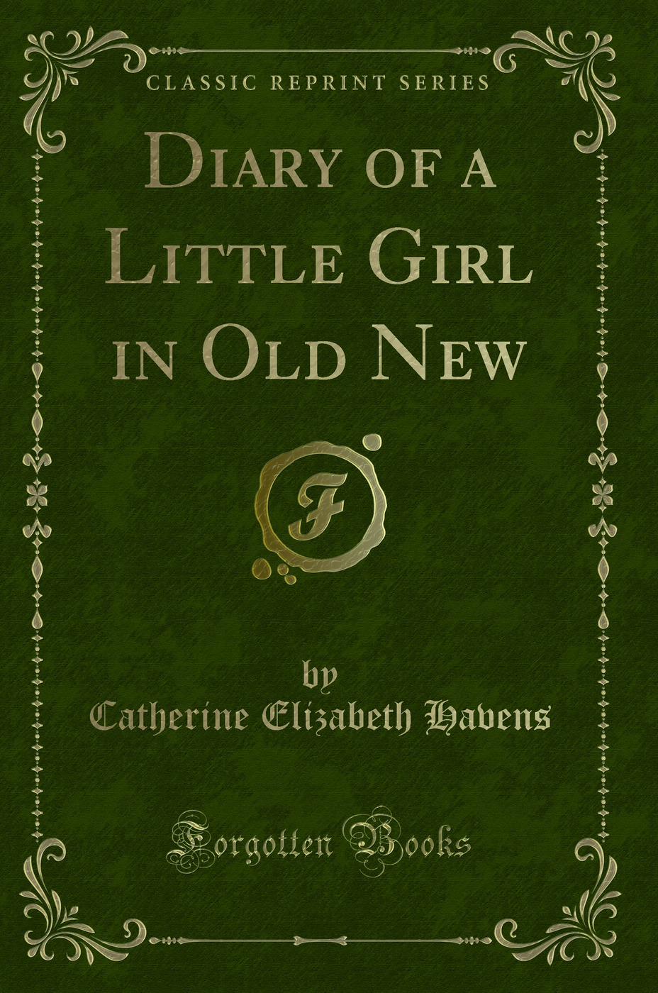 Diary of a Little Girl in Old New (Classic Reprint)