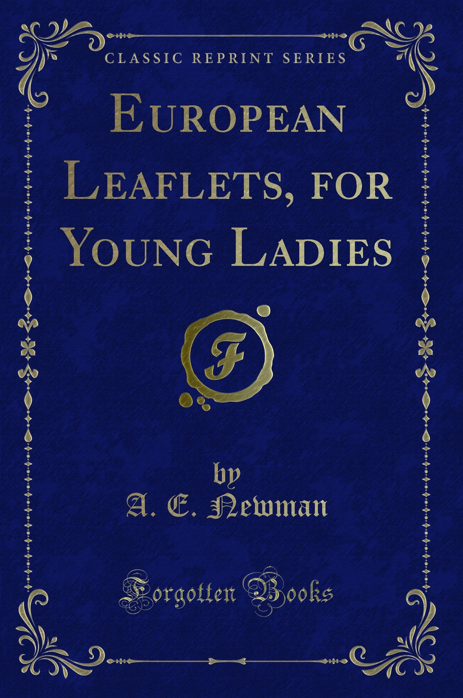 European Leaflets, for Young Ladies (Classic Reprint)