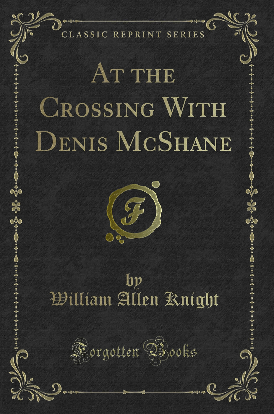 At the Crossing With Denis McShane (Classic Reprint)