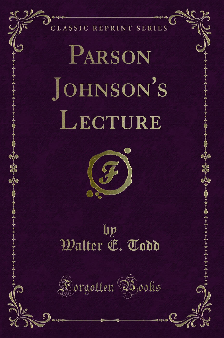 Parson Johnson's Lecture (Classic Reprint)