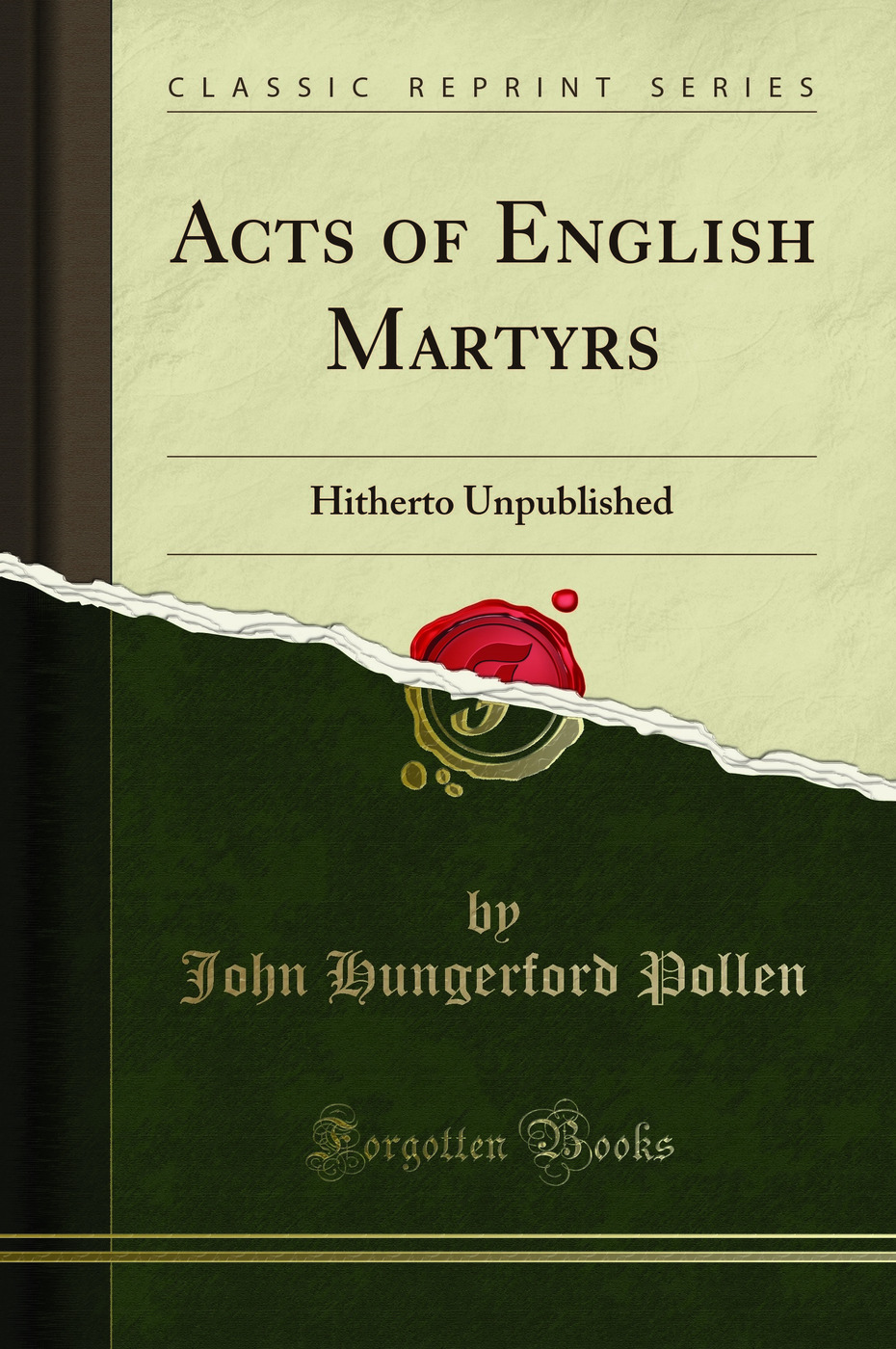 Acts of English Martyrs: Hitherto Unpublished (Classic Reprint)
